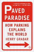 Paved Paradise How Parking Explains the World