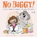 No Biggy!: A Story about Overcoming Everyday Obstacles