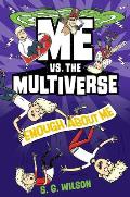 Me vs. the Multiverse: Enough about Me