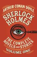 Sherlock Holmes: The Complete Novels and Stories, Volume I