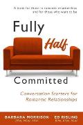 Fully Half Committed: Conversation Starters for Romantic Relationships
