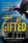 Gifted: Unwrapping the adventure one magical thought at a time