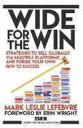 Wide for the Win: Strategies to Sell Globally via Multiple Platforms and Forge Your Own Path to Success