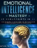 Emotional Intelligence Mastery (2 Manuscripts in 1): The Ultimate Practical Guide to Overcoming Social Anxiety & Panic Attacks and Developing Your EQ