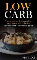 Low Carb: Perdere peso con il piano di dieta a basso contenuto di carboidrati (Ricette recenti con salse a basso contenuto di ca