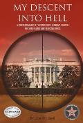 My Descent Into Hell: A Continuing Memoir of the Son of John F Kennedy's Assassin. Two More Killings and Their Consequence