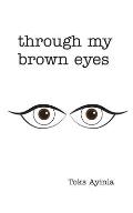 Through my Brown Eyes
