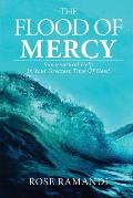 The Flood of Mercy: Supernatural Help In Your Greatest Time Of Need