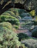 Bringing the Mediterranean Into Your Garden: How to Capture the Natural Beauty of the Mediterranean Garrigue