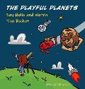 The Playful Planets: Say Hello and Watch the Rocket