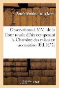 Observations ? MM. de la Cour Royale d'Aix Composant La Chambre Des Mises En Accusation