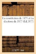 La Constitution de 1875 Et Les ?lections de 1877