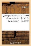 Quelques Mots Sur Le 'Projet de Constitution de M. de Lamennais'