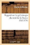 Rapport Sur Les P?lerinages Du Nord de la France