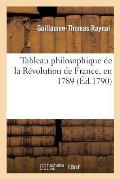 Tableau Philosophique de la R?volution de France, En 1789