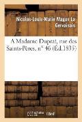 A Madame Duprat, Rue Des Saints-P?res, N? 46