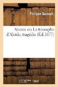 Alceste Ou Le Triomphe d'Alcide, Trag?die.