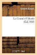 La Grande Flibuste (?d.1860)