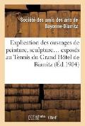 Explication Des Ouvrages de Peinture, Sculpture, Architecture, Gravure, Dessins, Arts D?coratifs: , Arts Appliqu?s ? l'Industrie, Expos?s ? l'H?tel de