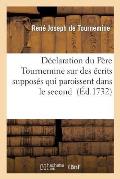 D?claration Du P?re Tournemine Sur Des ?crits Suppos?s Qui Paroissent: Dans Le Second Tome Des Anecdotes Sur La Constitution