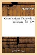 Contribution ? l'?tude de la Cataracte Rapports Entre Le Diagnostic de la Cataracte