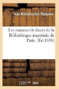 Les Manuscrits Slaves de la Biblioth?que Imp?riale de Paris