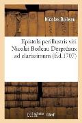Epistola Perillustris Viri Nicolai Boileau Despr?aux AD Clarissimum D. D. de Lamoignon...