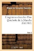 L'Ing?nieux Chevalier Don Quichotte de la Manche (?d.1863)Tome 2