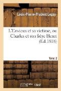 L'Envieux Et Sa Victime, Ou Charles Et Son Fr?re Henri. Tome 2