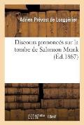 Discours Prononc?s Sur La Tombe de Salomon Munk
