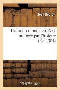 La Fin Du Monde En 1921 Prouv?e Par l'Histoire