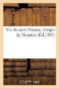 Vie de Saint Nicaise, ?v?que de Neustrie