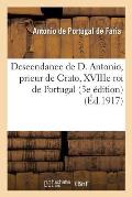 Descendance de D. Antonio, Prieur de Crato, Xviiie Roi de Portugal (3e ?dition)