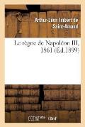 Le R?gne de Napol?on III, 1861