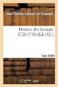 Histoire Des Fran?ais. Tome XXVIII. 1726-1750