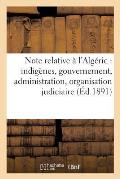 Note Relative ? l'Alg?rie: Indig?nes, Gouvernement, Administration, Organisation Judiciaire: , Instruction