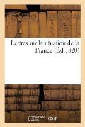 Lettres Sur La Situation de la France