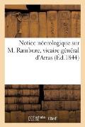Notice N?crologique Sur M. Rambure, Vicaire G?n?ral d'Arras