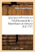 Quelques R?flexions Sur l'?tablissement de la R?publique Cis-Rh?nane