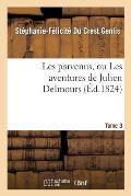 Les Parvenus, Ou Les Aventures de Julien Delmours. Tome 3