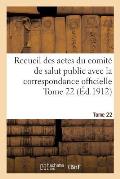 Recueil Des Actes Du Comit? de Salut Public Avec La Correspondance Officielle Tome 22 (?d.1912)