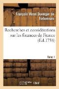 Recherches Et Consid?rations Sur Les Finances de France Tome 1: Depuis l'Ann?e 1595 Jusqu'? l'Ann?e 1721....