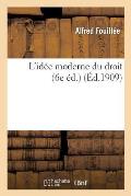 L'Id?e Moderne Du Droit (6e ?d.)