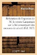 R?futation de l'Opinion de M. Le Comte Lanjuinais Sur La Loi Concernant Des Mesures de S?ret?