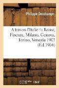A Travers l'Italie !: Roma, Firenze, Milano, Genova, Torino, Venezia, 1903