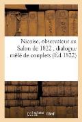 Nicaise, Observateur Au Salon de 1822, Dialogue M?l? de Couplets. Premi?re Livraison