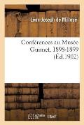 Conf?rences Au Mus?e Guimet, 1898-1899