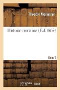 Histoire Romaine. Tome 7