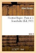 Hector-Hogier. Paris ? La Fourchette. S?rie 3