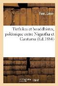 T?rthikas Et Bouddhistes, Pol?mique Entre Nigantha Et Gautama